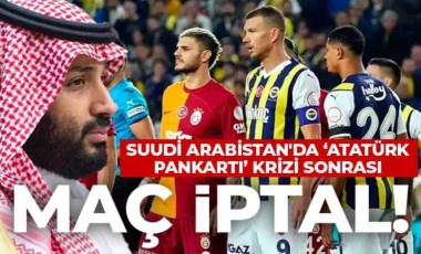 Son Dakika: Suudi Arabistan'daki Süper Kupa maçı iptal edildi!