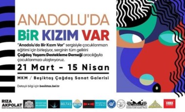 ‘Anadolu’da Bir Kızım Var’ sergisi ziyaretçilere açıldı