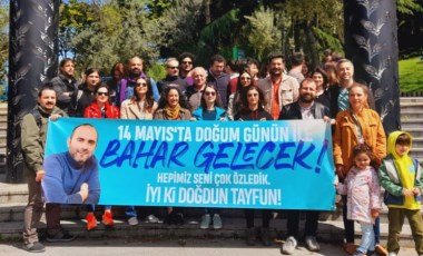 Gezi tutuklusu Kahraman'ı dostları unutmadı: İyi ki doğdun Tayfun!