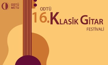 ODTÜ 16. Klasik Gitar Festivali başlıyor