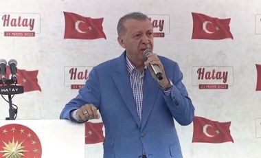 Son Dakika: Erdoğan Hatay'da yine muhalefeti hedef aldı