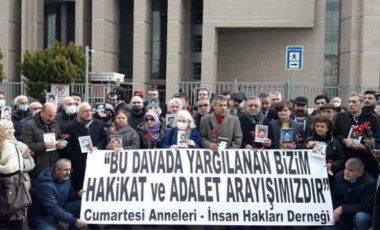 Cumartesi Anneleri Davası'nda tüm sanıklar beraat etti