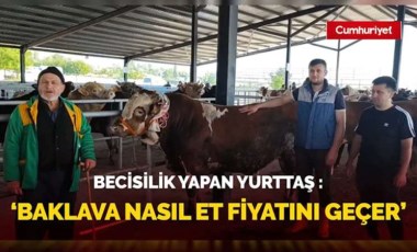 Besici et ucuz diye isyan etti! 'Baklava nasıl et fiyatını geçer'