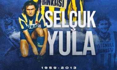 Fenerbahçe, Selçuk Yula'nın 10. ölüm yıl dönümü nedeniyle anma mesajı yayımladı