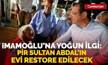 İmamoğlu'na Tunceli'de yoğun ilgi! İBB, Pir Sultan Abdal'ın evini restore ediyor