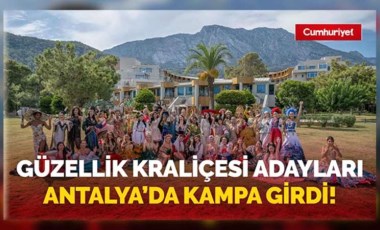 Güzellik kraliçesi adayları Antalya'da kampa girdi