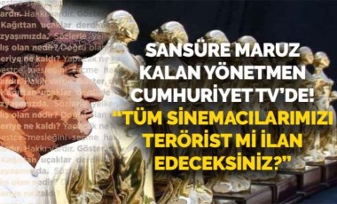 Sansüre maruz kalan yönetmen Nejla Demirci Cumhuriyet TV'de: 'Tüm sinemacılarımızı terörist mi ilan edeceksiniz'