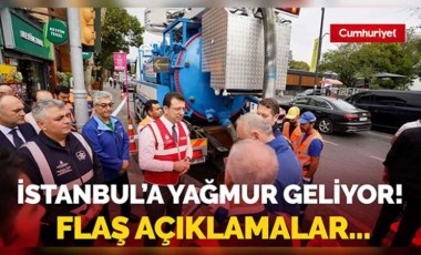 İstanbul'a yağmur geliyor! Ekrem İmamoğlu'ndan flaş açıklamalar...