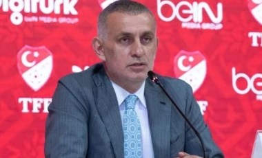 TFF Başkanı İbrahim Hacıosmanoğlu'ndan flaş açıklama! 'Kalemle mali detaylar üzerinde oynama yapılmış'