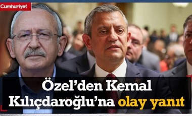 Özgür Özel’den Kemal Kılıçdaroğlu’na olay yanıt