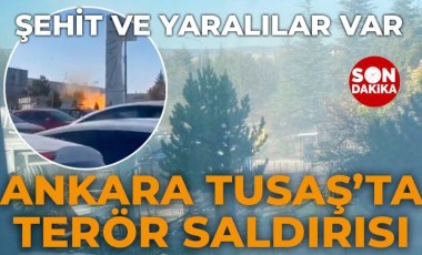 Son Dakika... Ankara TUSAŞ'ta terör saldırısı! Şehit ve yaralılar var