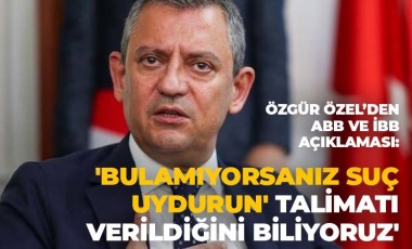 Son Dakika... ABB ve İBB'ye soruşturma! Özgür Özel açıkladı: 'Bakanlıklara 'bulamıyorsanız suç uydurun' talimatı verildiğini biliyoruz'