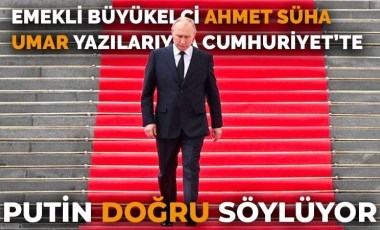 Putin doğru söylüyor