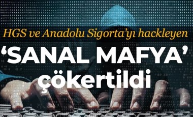 HGS ve Anadolu Sigorta’yı hackleyen 'sanal mafya' çökertildi