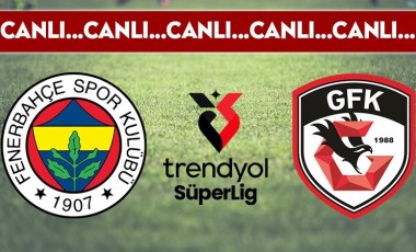 CANLI YAYIN: Fenerbahçe - Gaziantep FK CANLI ANLATIM - 2024-2025 sezonu Süper Lig 14. hafta mücadelesi