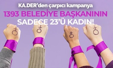 KA.DER'den yerel seçim kampanyası: Mevcut 1393 Belediye Başkanının Sadece 23’ü Kadın