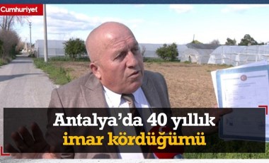 Antalya’da 40 yıllık imar kördüğümü