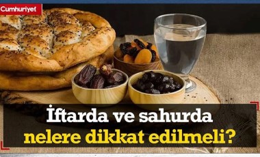 Ramazan geldi! Diyetisyen anlattı: İftarda ve sahurda nelere dikkat edilmeli?