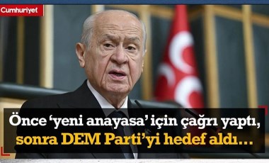 Devlet Bahçeli önce 'yeni anayasa' için çağrı yaptı sonra DEM Parti'yi hedef aldı