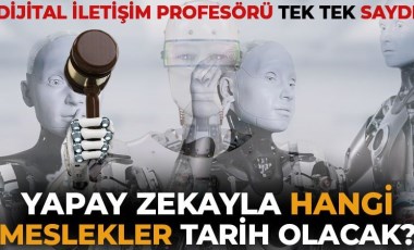 Dijital İletişim Profesörü Ali Murat Kırık anlattı: Yapay zeka hangi mesleklerin yerini alabilir?