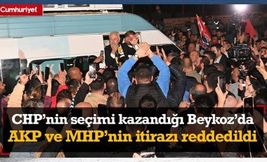 CHP'nin kazandığı Beykoz'da AKP ve MHP'nin itirazı reddedildi