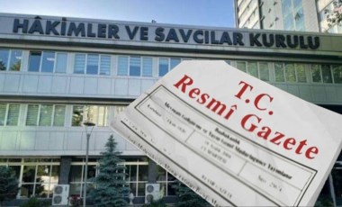 Resmi Gazete'de yayımlandı: 'Hâkimler ve Savcılar Kuruluna Ait Atama Kararı'