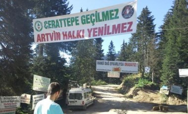 Artvin Cerattepe için verilen 'ÇED Olumlu' kararına karşı 'hak ihlali' kararı : Oradan çekilmeleri gerekiyor