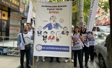 Özel sektör öğretmenleri Bakanlığa yürüdü: 'Patronların bakanı Yusuf Tekin istifa!'