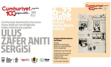 Cumhuriyet gazetesinin 100. yılında Zafer Anıtı Sergisi 6 Mayıs'ta açılıyor