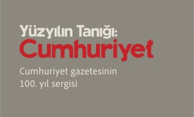 Cumhuriyet gazetesinin 100. yılı kutlanıyor... '100 Yılın Tanığı Cumhuriyet' sergisi 9 Mayıs'ta izleyiciye açılıyor