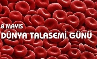 8 Mayıs Dünya Talasemi Günü nedir? Talasemi hakkında bilgiler...