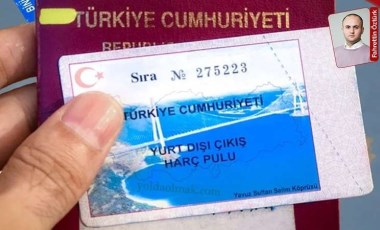 İktidarın yurtdışı çıkış harcını 1500 TL’ye çıkarmak istemesine tepki: Anayasaya aykırı