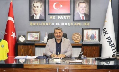 AKP Şanlıurfa İl Başkanı Ali İhsan Delioğlu görevden alındı