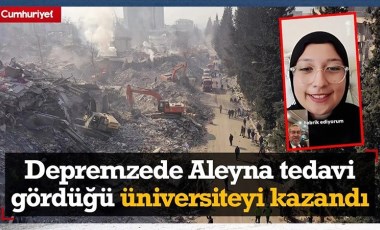 Depremlerin 10. gününde enkaz altından kurtarılmıştı! Aleyna tedavi gördüğü üniversiteyi kazandı