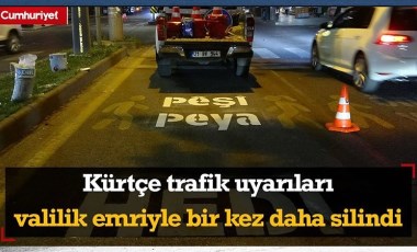 Kürtçe trafik uyarıları valilik emriyle bir kez daha silindi