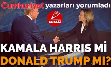 Donald Trump mı, Kamala Harris mi? Cumhuriyet yazarları dünya gündemini yorumluyor...