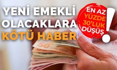 Tarih açıklandı: Yeni emekli aylıkları en az yüzde 30 düşecek!