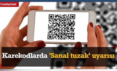 Karekodlarda 'Sanal tuzak' uyarısı: Dolandırıcılara dikkat!