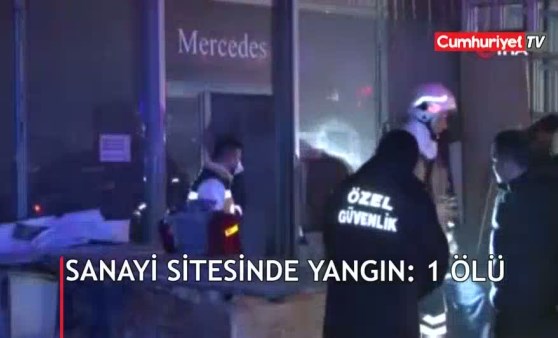 Sanayi sitesinde yangın: 1 kişi öldü