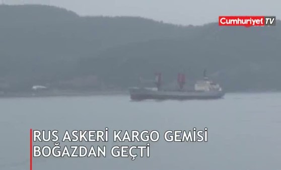 Rus askeri kargo gemisi boğazdan geçti