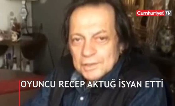 Recep Aktuğ isyan etti