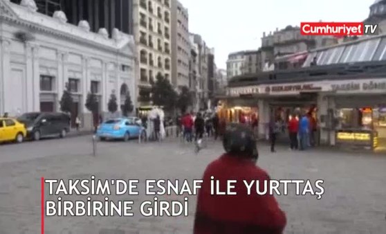 Taksim'de esnaf ile yurttaş birbirine girdi