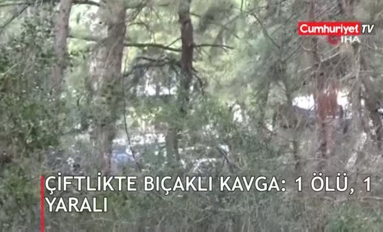 Çiftlikte bıçaklı kavga: 1 ölü, 1 yaralı