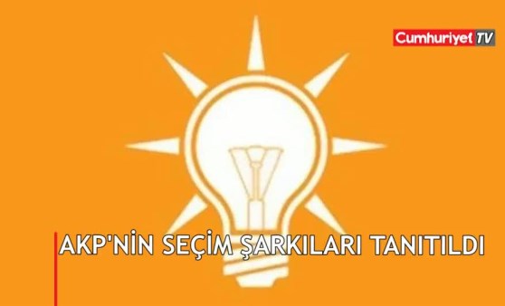 AKP'nin seçim şarkıları belli oldu