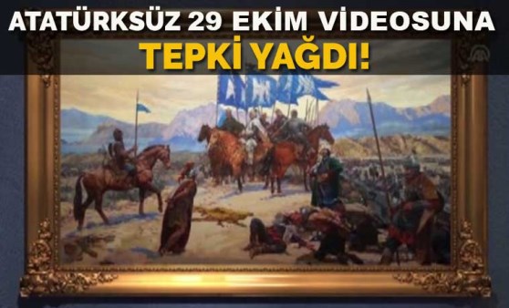 Atatürksüz 29 Ekim videosuna tepki yağdı