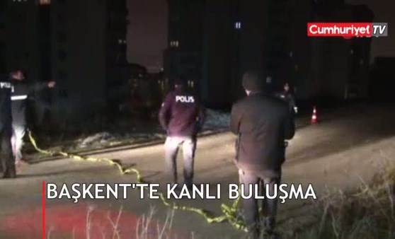 Başkent'te kanlı buluşma