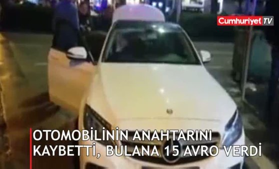 Otomobilinin anahtarını kaybetti, bulana 15 Avro verdi