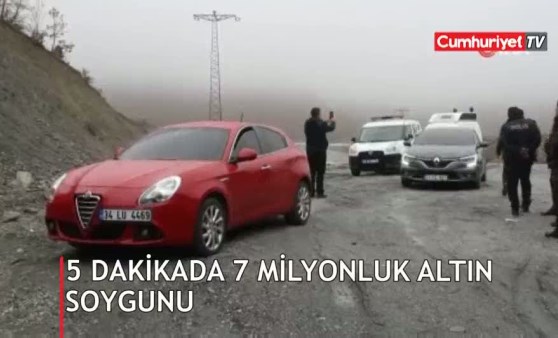 5 dakikada 7 milyonluk altın soygunu