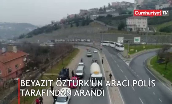 Beyazıt Öztürk'ün aracında arama yapıldı