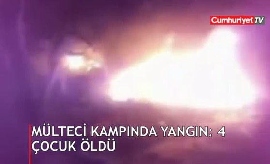 Mülteci kampında yangın: 4 çocuk öldü